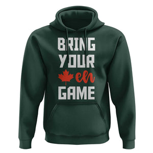 Canada Day Hoodie Bring Your Eh Game Canadian Flag Pride Maple Leaf TS11 Dark Forest Green Print Your Wear