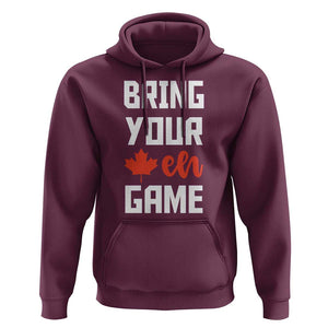 Canada Day Hoodie Bring Your Eh Game Canadian Flag Pride Maple Leaf TS11 Maroon Print Your Wear