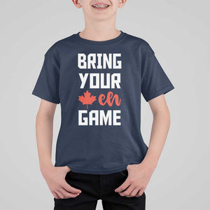 Canada Day T Shirt For Kid Bring Your Eh Game Canadian Flag Pride Maple Leaf TS11 Navy Print Your Wear