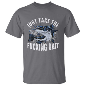 Funny Fisherman T Shirt Just Take Fucking Bait Catfish Hunter Fishing TS11 Charcoal Print Your Wear