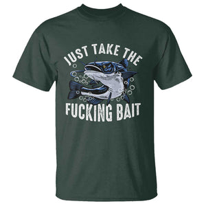 Funny Fisherman T Shirt Just Take Fucking Bait Catfish Hunter Fishing TS11 Dark Forest Green Print Your Wear