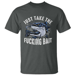 Funny Fisherman T Shirt Just Take Fucking Bait Catfish Hunter Fishing TS11 Dark Heather Print Your Wear