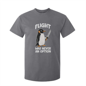 Penguin Flight Was Never An Option T Shirt For Kid Funny Dark Humor TS11 Charcoal Print Your Wear