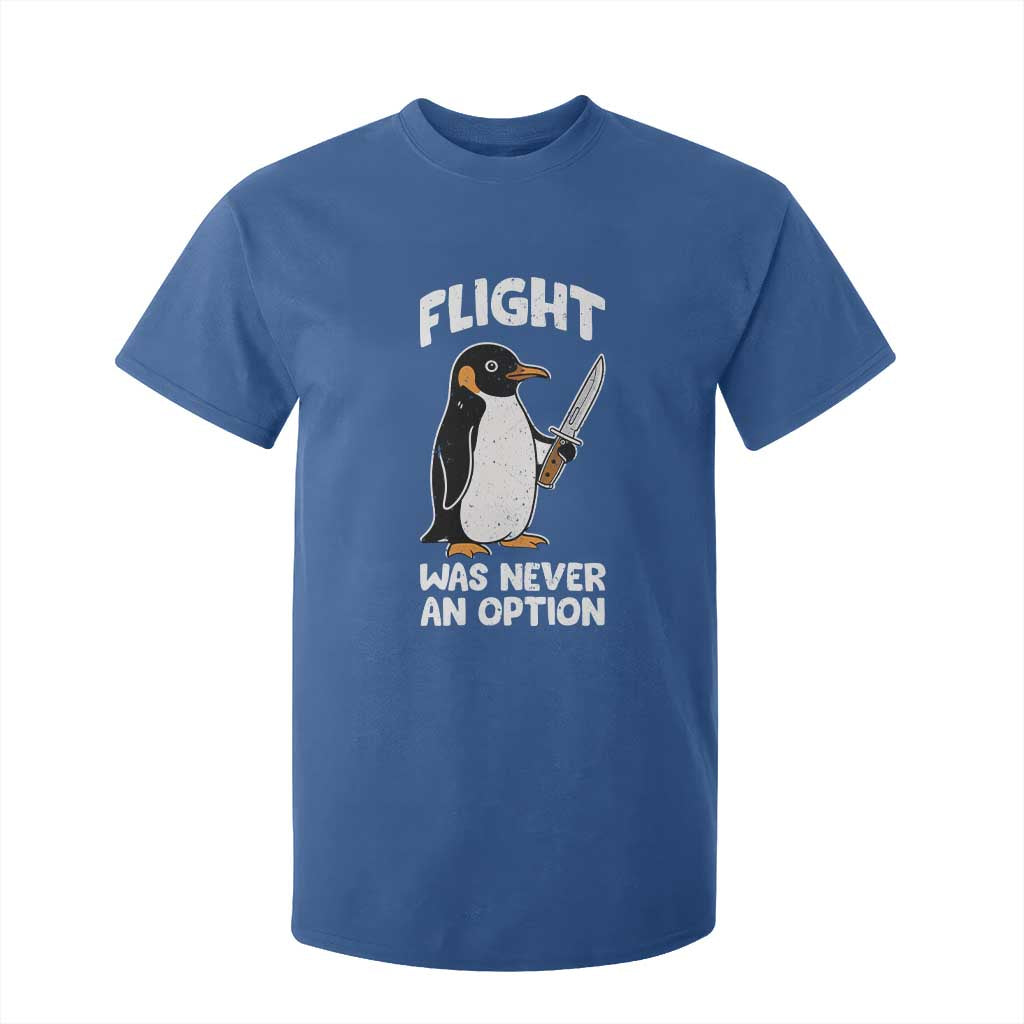 Penguin Flight Was Never An Option T Shirt For Kid Funny Dark Humor TS11 Royal Blue Print Your Wear