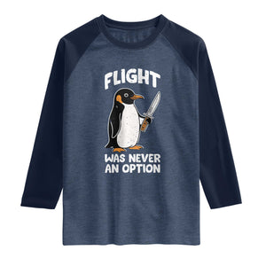 Penguin Flight Was Never An Option Raglan Shirt Funny Dark Humor TS11 Heather Denim Navy Print Your Wear