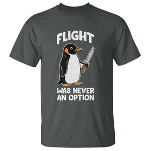 Penguin Flight Was Never An Option T Shirt Funny Dark Humor TS11 Dark Heather Print Your Wear