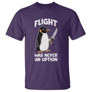 Penguin Flight Was Never An Option T Shirt Funny Dark Humor TS11 Purple Print Your Wear