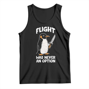 Penguin Flight Was Never An Option Tank Top Funny Dark Humor TS11 Black Print Your Wear