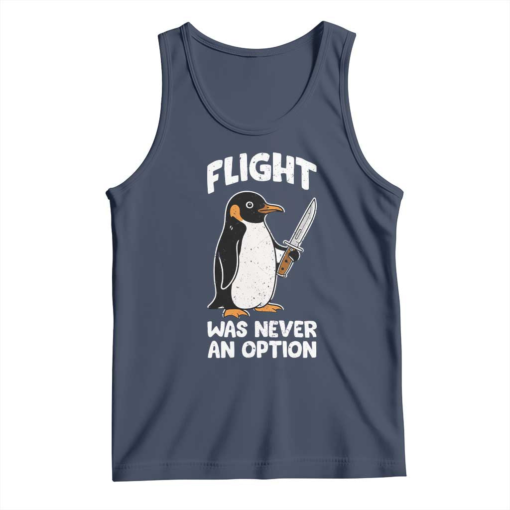 Penguin Flight Was Never An Option Tank Top Funny Dark Humor TS11 Navy Print Your Wear