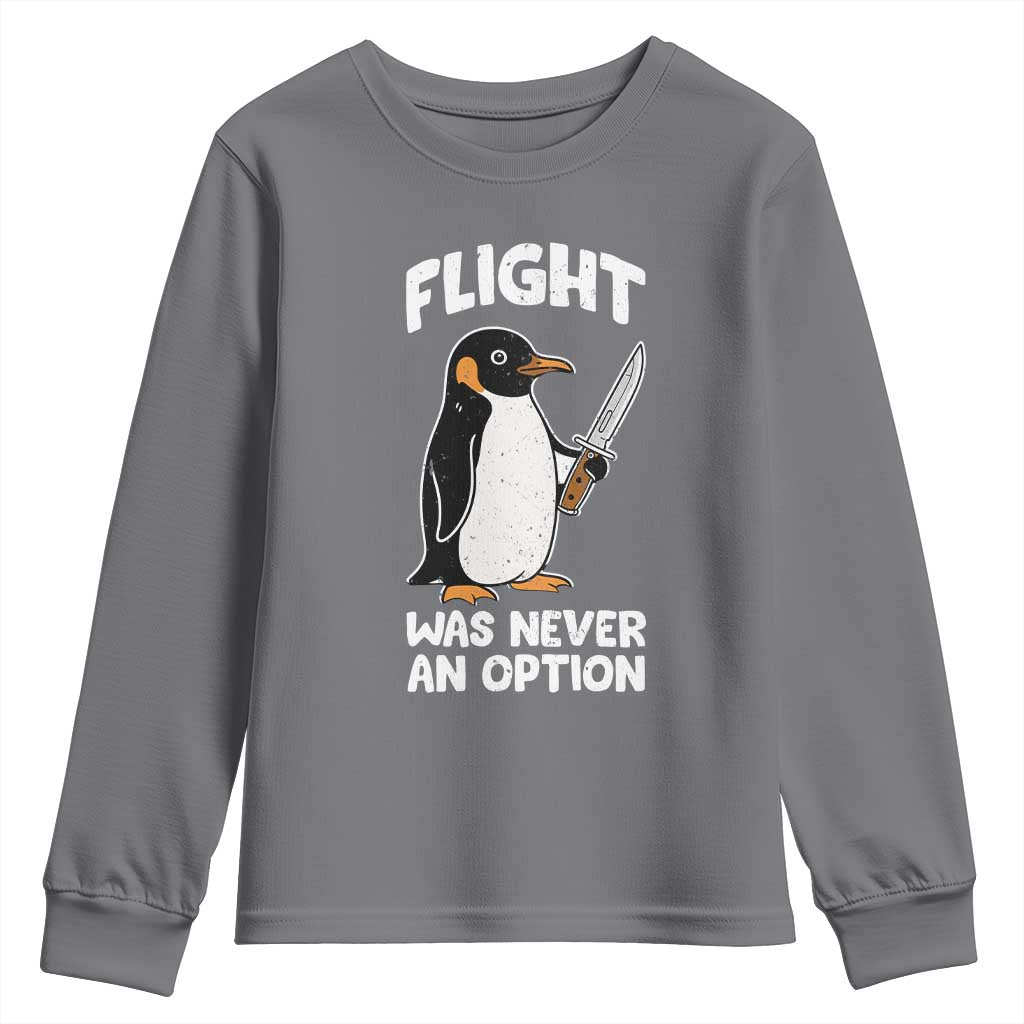 Penguin Flight Was Never An Option Youth Sweatshirt Funny Dark Humor TS11 Charcoal Print Your Wear