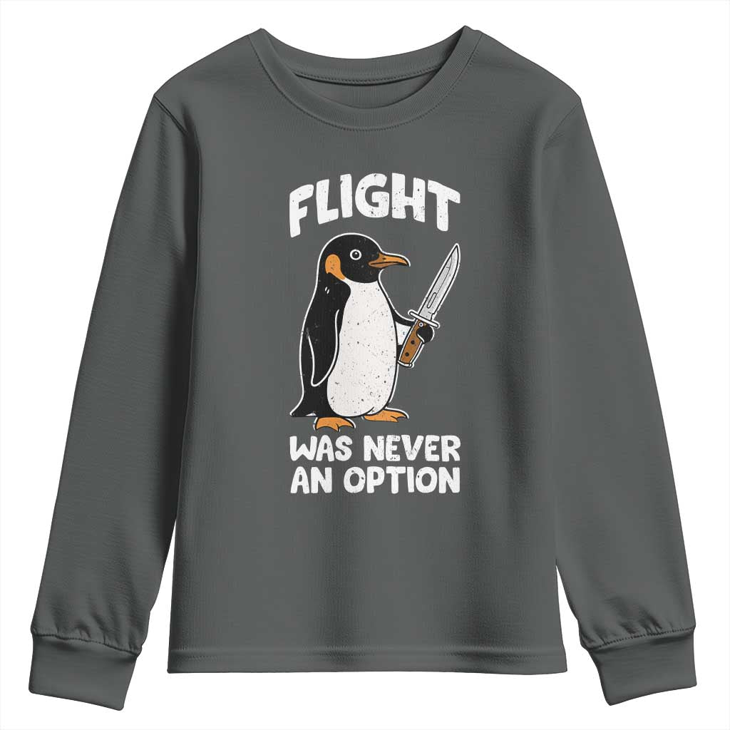 Penguin Flight Was Never An Option Youth Sweatshirt Funny Dark Humor TS11 Dark Heather Print Your Wear