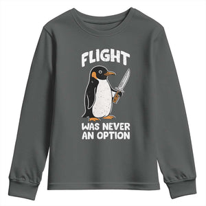 Penguin Flight Was Never An Option Youth Sweatshirt Funny Dark Humor TS11 Dark Heather Print Your Wear