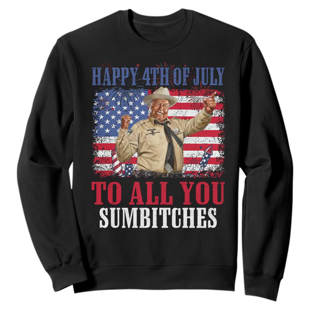 Happy 4th of July To All You Sumbitches Sweatshirt Funny Smokey Patriotic American 70s Movie The Bandit TS11 Black Print Your Wear