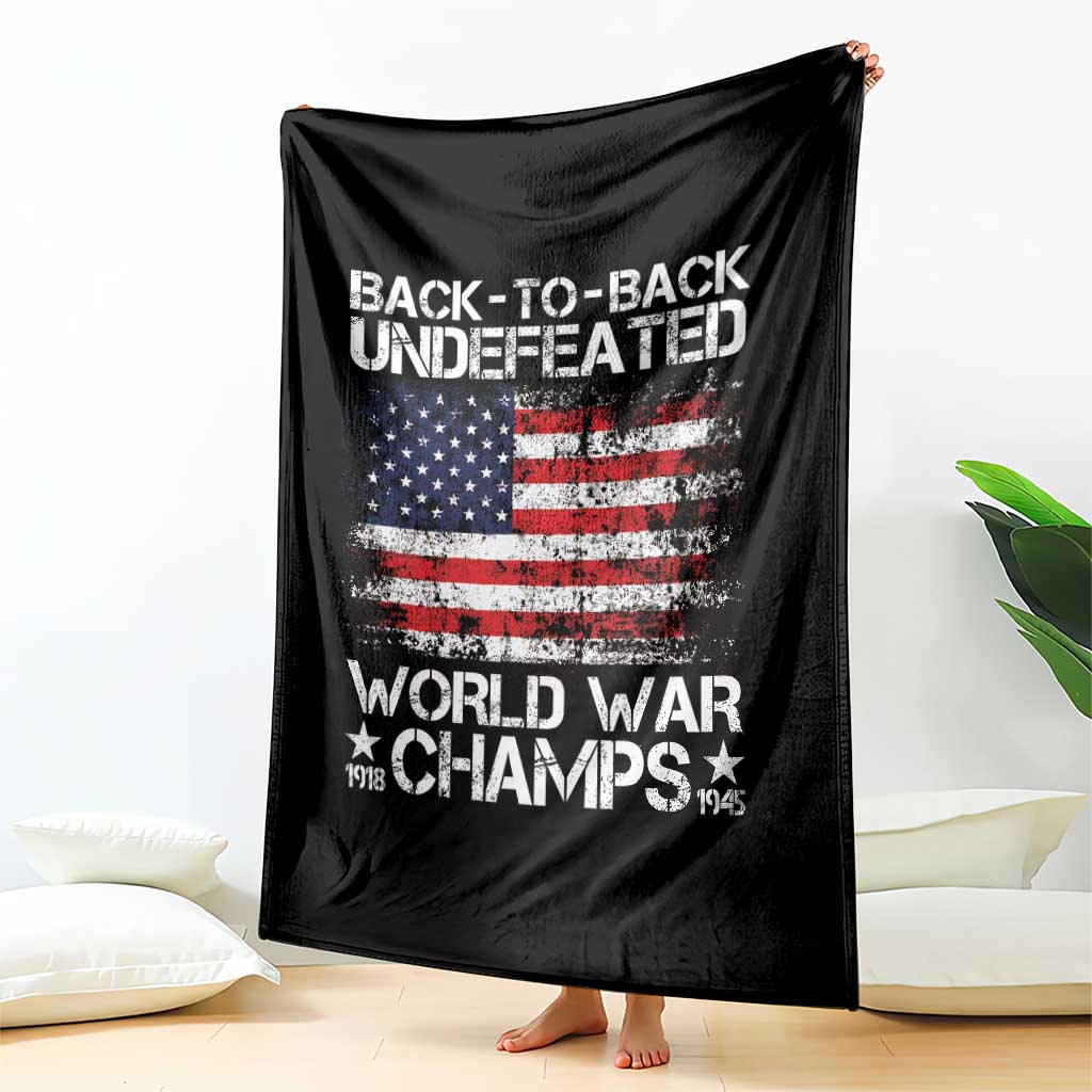 Back To Back Undefeated World War Champs 4th Of July Throw Blanket 1918 1945 US History TS11 Print Your Wear