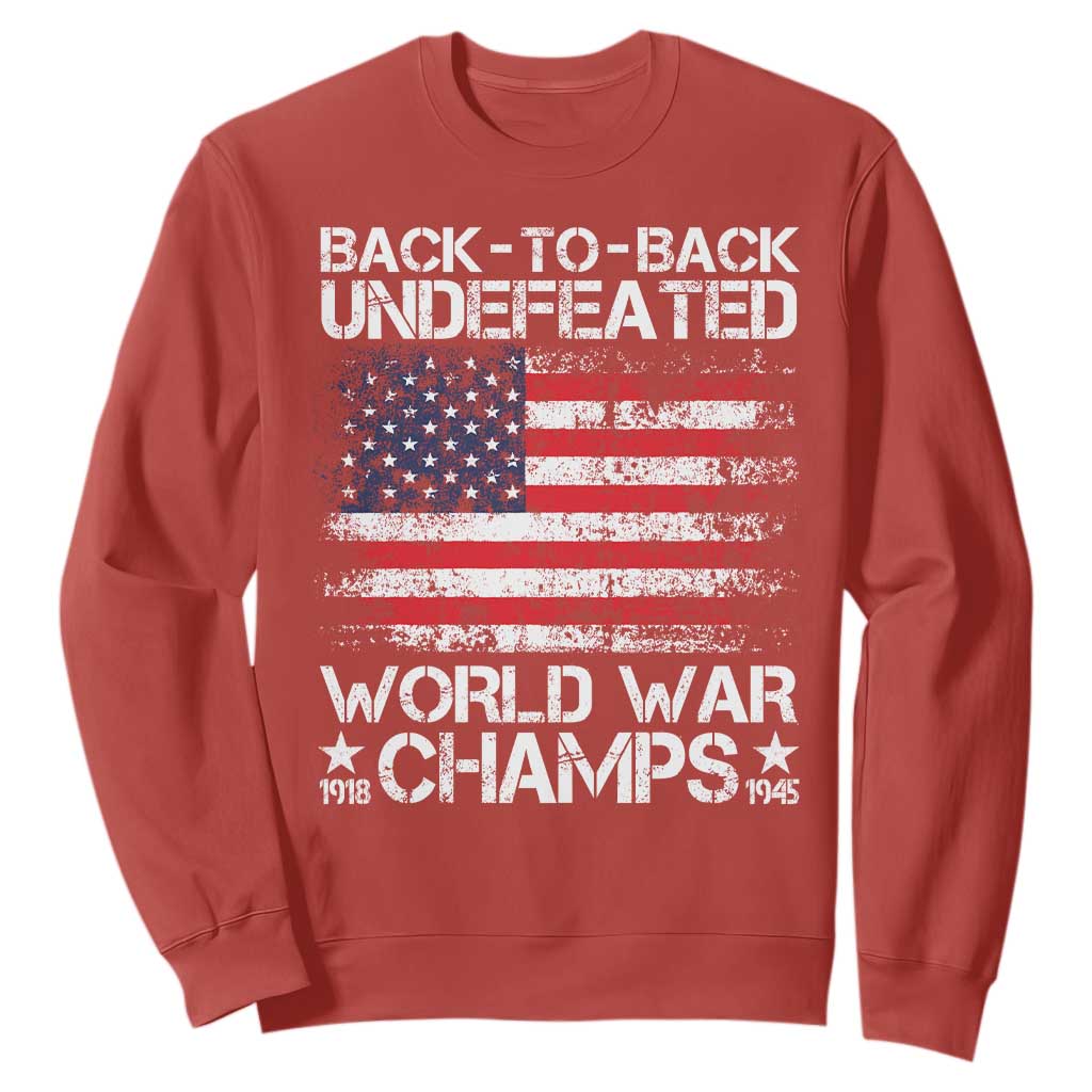 Back To Back Undefeated World War Champs 4th Of July Sweatshirt 1918 1945 US History TS11 Red Print Your Wear