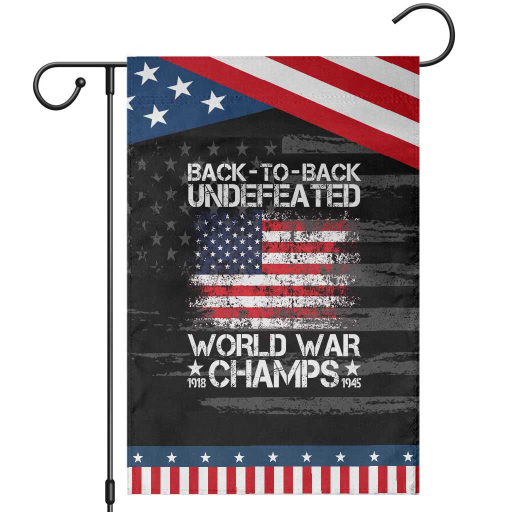 Back To Back Undefeated World War Champs 4th Of July Patriotic Garden Flag 1918 1945 US History TS11 Distressed Black Blue Print Your Wear