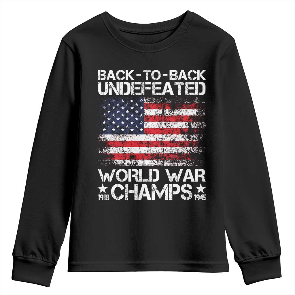 Back To Back Undefeated World War Champs 4th Of July Youth Sweatshirt 1918 1945 US History TS11 Black Print Your Wear