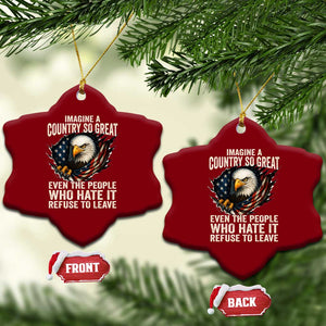 Imagine A Country So Great Even The People Who Hate It Refuse To Leave Ceramic Ornament Bald Eagle TS11 Print Your Wear