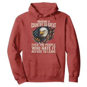 Imagine A Country So Great Even The People Who Hate It Refuse To Leave Hoodie Bald Eagle TS11 Red Print Your Wear
