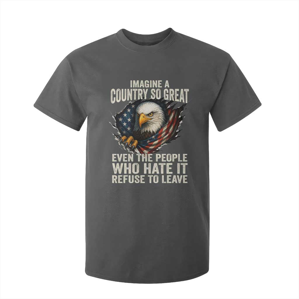 Imagine A Country So Great Even The People Who Hate It Refuse To Leave T Shirt For Kid Bald Eagle TS11 Dark Heather Print Your Wear
