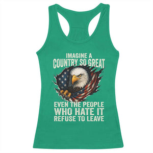 Imagine A Country So Great Even The People Who Hate It Refuse To Leave Racerback Tank Top Bald Eagle TS11 Irish Green Print Your Wear