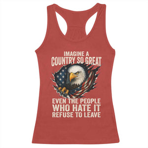 Imagine A Country So Great Even The People Who Hate It Refuse To Leave Racerback Tank Top Bald Eagle TS11 Red Print Your Wear