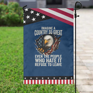 Imagine A Country So Great Even The People Who Hate It Refuse To Leave Patriotic Garden Flag Bald Eagle TS11 Classic Blue Black Print Your Wear