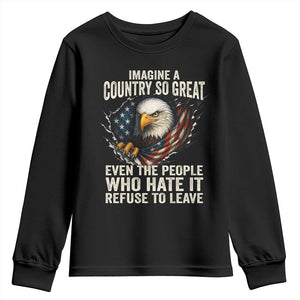 Imagine A Country So Great Even The People Who Hate It Refuse To Leave Youth Sweatshirt Bald Eagle TS11 Black Print Your Wear
