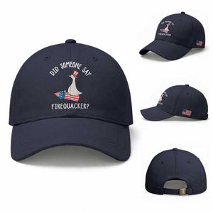 Patriotic Silly Goose 4th of July Baseball Cap Did Someone Say Firequacker TS11 Baseball Cap Universal Fit Navy Print Your Wear