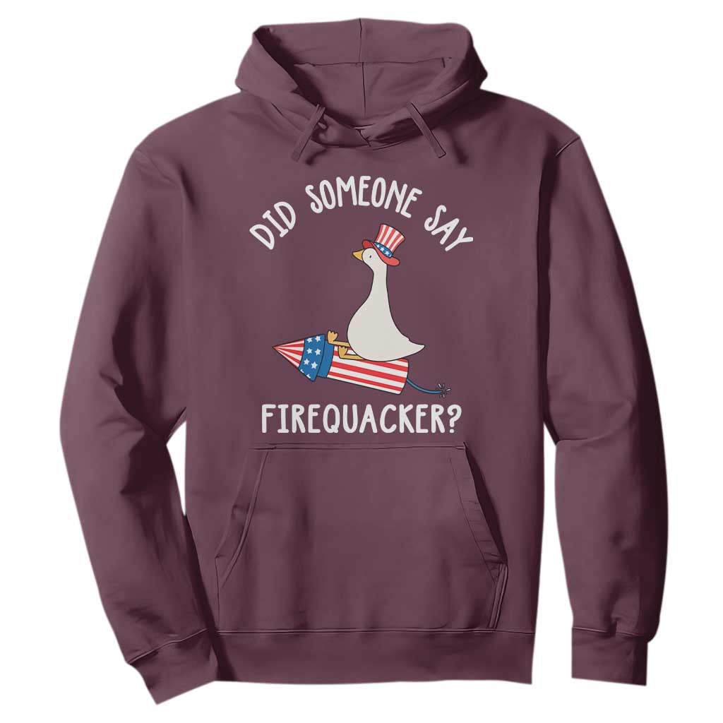Patriotic Silly Goose 4th of July Hoodie Did Someone Say Firequacker TS11 Maroon Print Your Wear