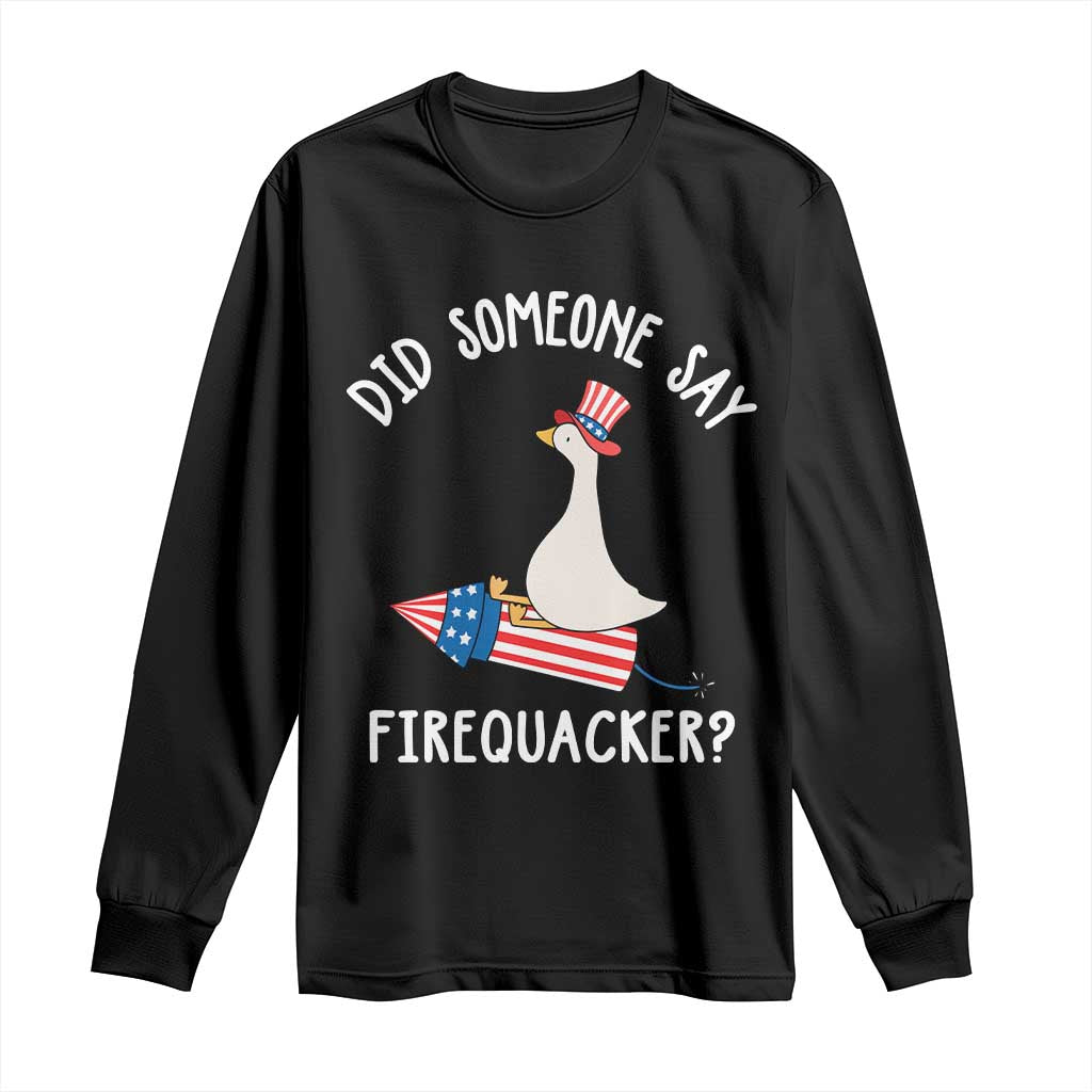 Patriotic Silly Goose 4th of July Long Sleeve Shirt Did Someone Say Firequacker TS11 Black Print Your Wear