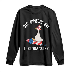 Patriotic Silly Goose 4th of July Long Sleeve Shirt Did Someone Say Firequacker TS11 Black Print Your Wear