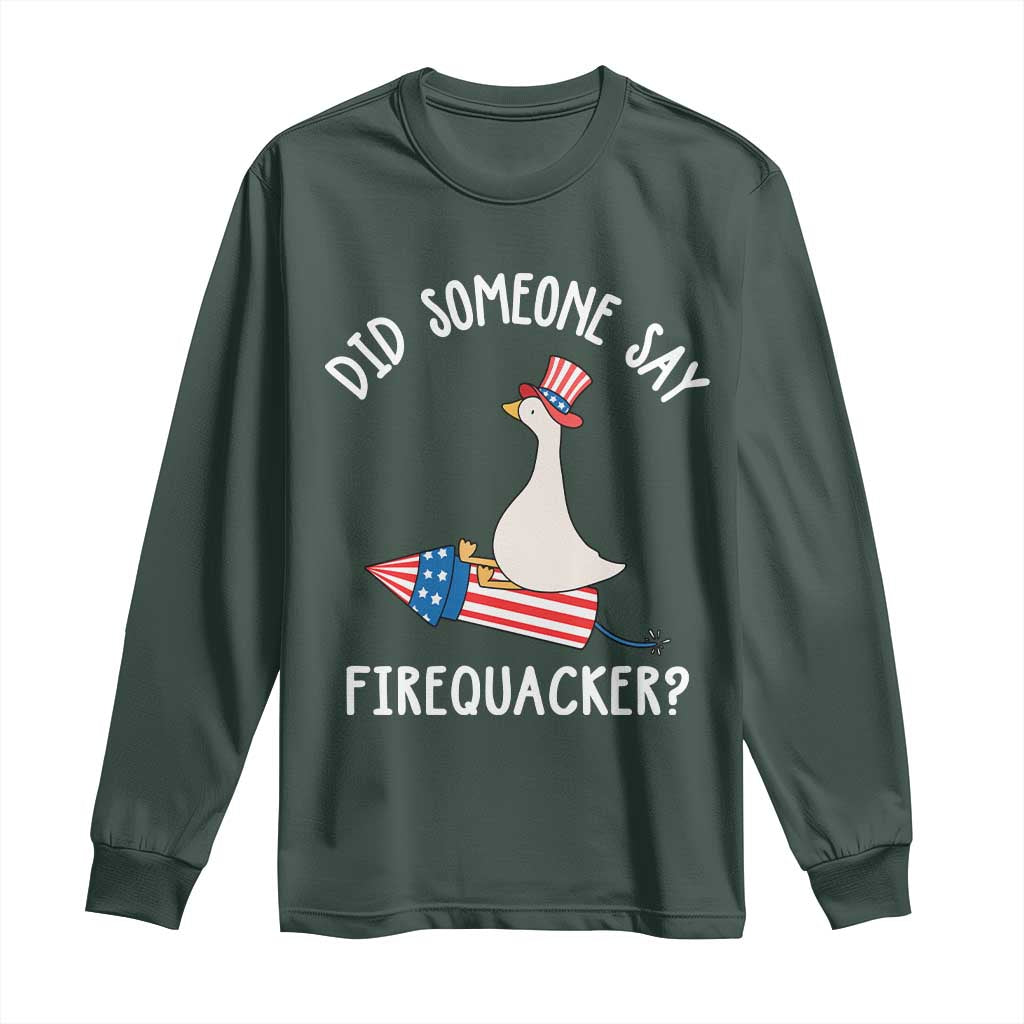 Patriotic Silly Goose 4th of July Long Sleeve Shirt Did Someone Say Firequacker TS11 Dark Forest Green Print Your Wear