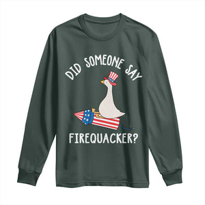 Patriotic Silly Goose 4th of July Long Sleeve Shirt Did Someone Say Firequacker TS11 Dark Forest Green Print Your Wear