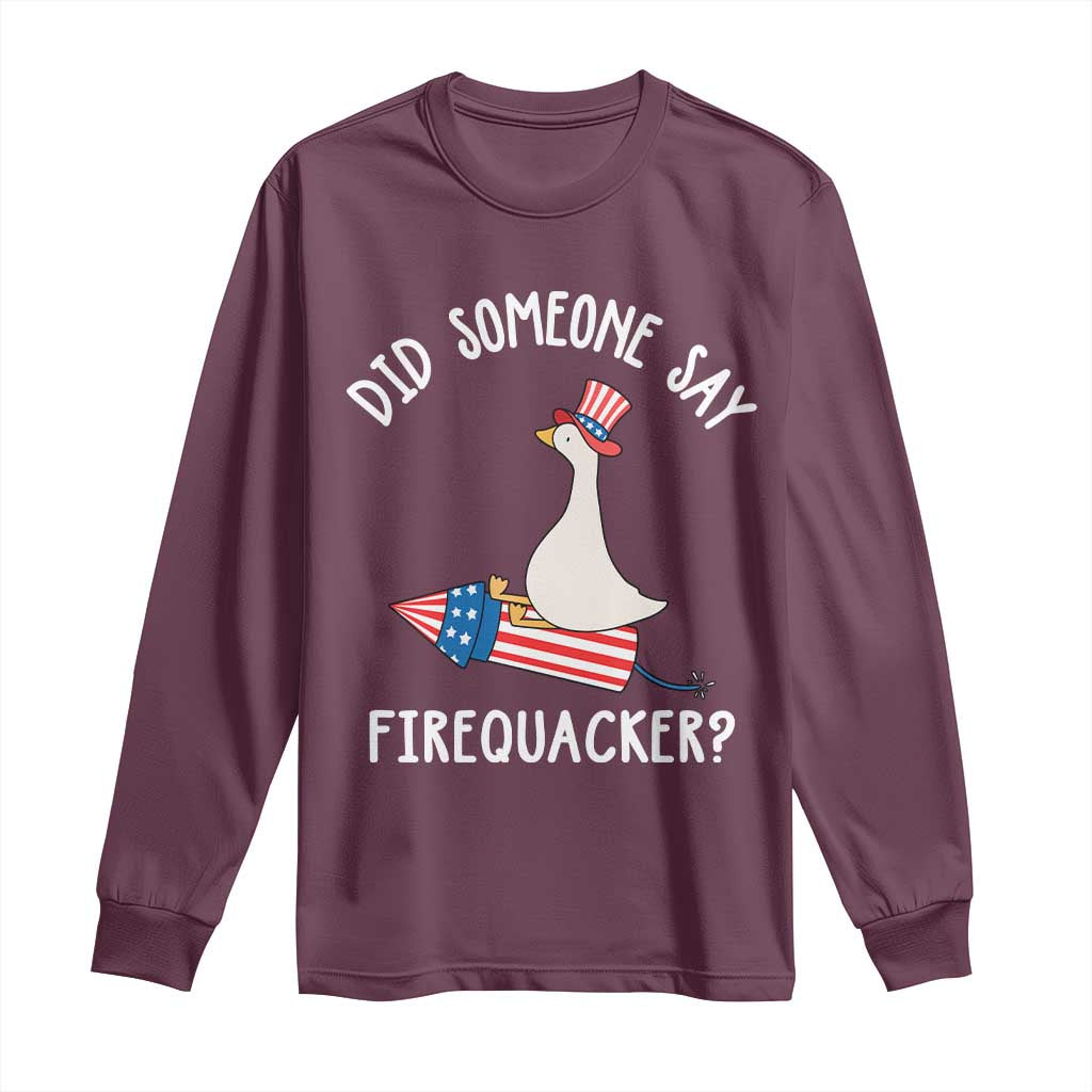 Patriotic Silly Goose 4th of July Long Sleeve Shirt Did Someone Say Firequacker TS11 Maroon Print Your Wear