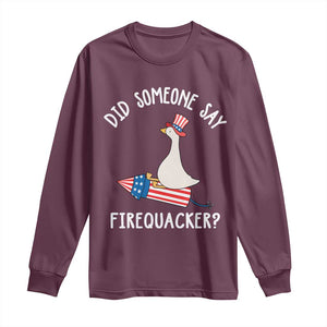Patriotic Silly Goose 4th of July Long Sleeve Shirt Did Someone Say Firequacker TS11 Maroon Print Your Wear