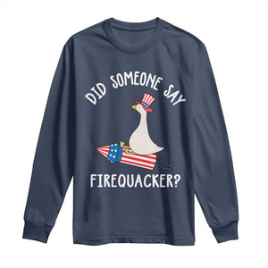 Patriotic Silly Goose 4th of July Long Sleeve Shirt Did Someone Say Firequacker TS11 Navy Print Your Wear