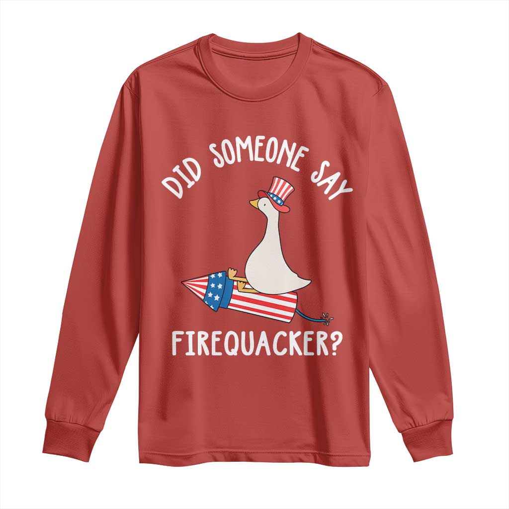 Patriotic Silly Goose 4th of July Long Sleeve Shirt Did Someone Say Firequacker TS11 Red Print Your Wear