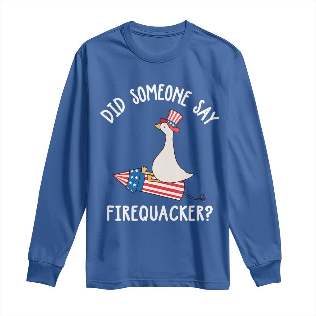 Patriotic Silly Goose 4th of July Long Sleeve Shirt Did Someone Say Firequacker TS11 Royal Blue Print Your Wear