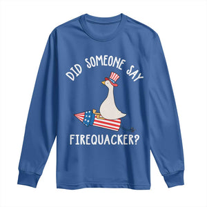 Patriotic Silly Goose 4th of July Long Sleeve Shirt Did Someone Say Firequacker TS11 Royal Blue Print Your Wear