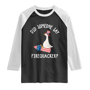 Patriotic Silly Goose 4th of July Raglan Shirt Did Someone Say Firequacker TS11 Black White Print Your Wear