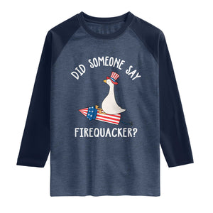 Patriotic Silly Goose 4th of July Raglan Shirt Did Someone Say Firequacker TS11 Heather Denim Navy Print Your Wear