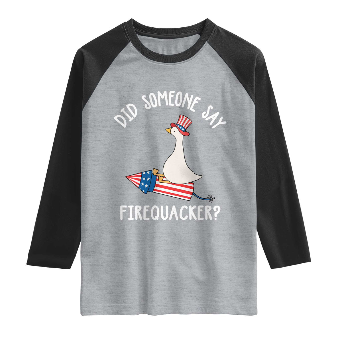 Patriotic Silly Goose 4th of July Raglan Shirt Did Someone Say Firequacker TS11 Heather Gray Black Print Your Wear