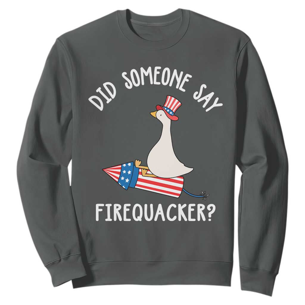 Patriotic Silly Goose 4th of July Sweatshirt Did Someone Say Firequacker TS11 Dark Heather Print Your Wear