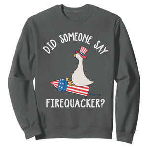 Patriotic Silly Goose 4th of July Sweatshirt Did Someone Say Firequacker TS11 Dark Heather Print Your Wear