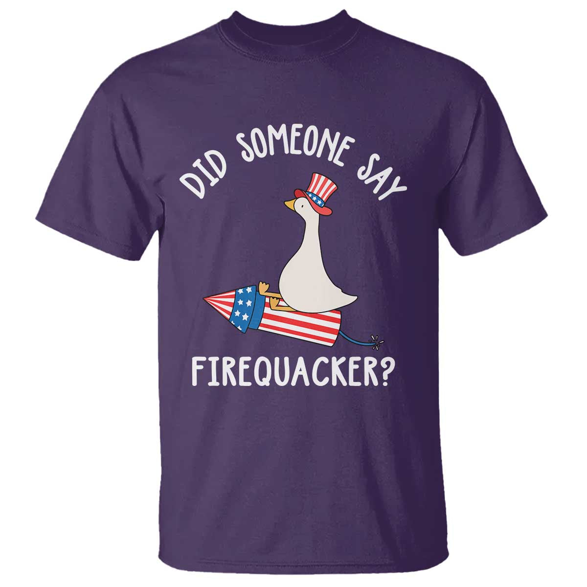 Patriotic Silly Goose 4th of July T Shirt Did Someone Say Firequacker TS11 Purple Print Your Wear