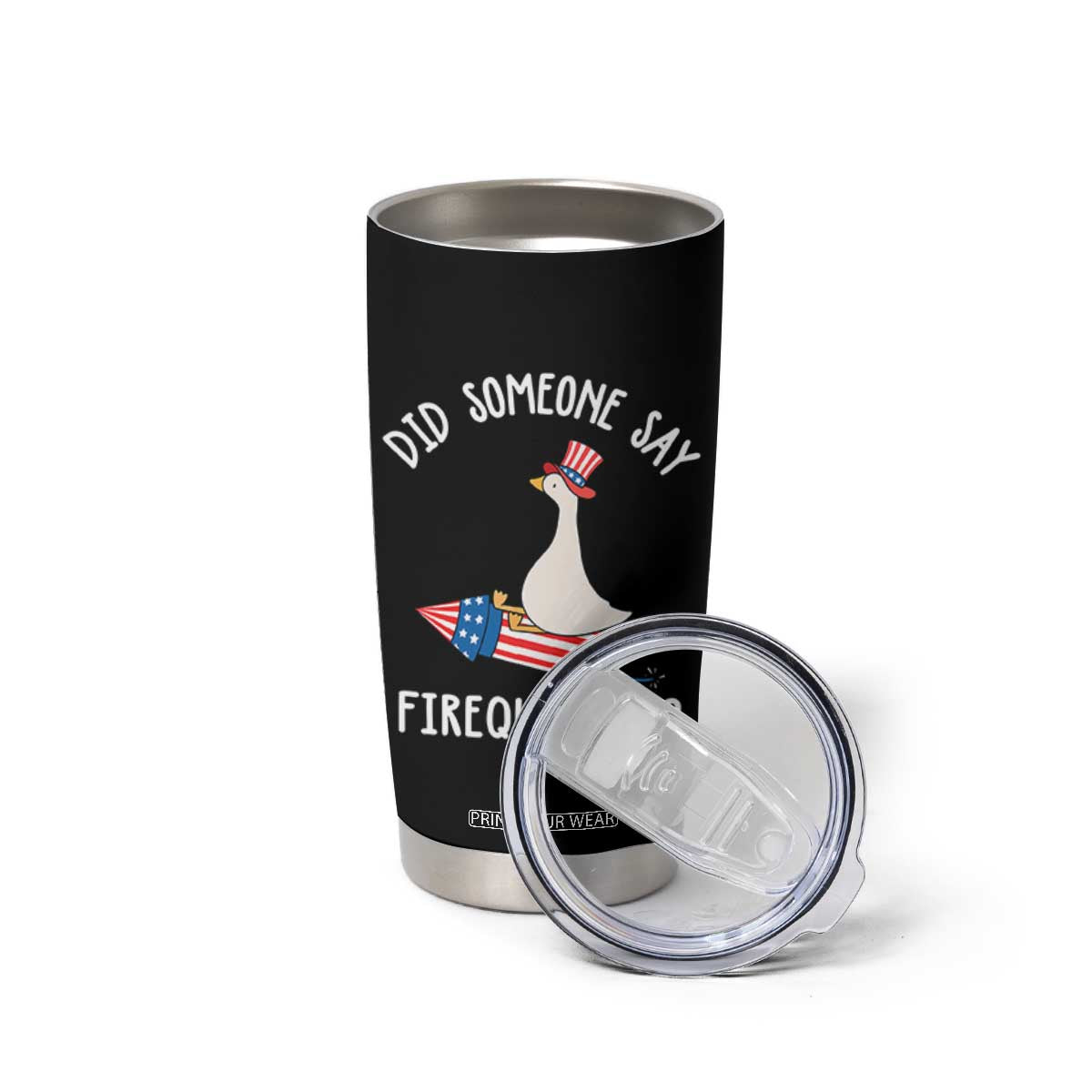 Patriotic Silly Goose 4th of July Tumbler Cup Did Someone Say Firequacker TS11 Print Your Wear