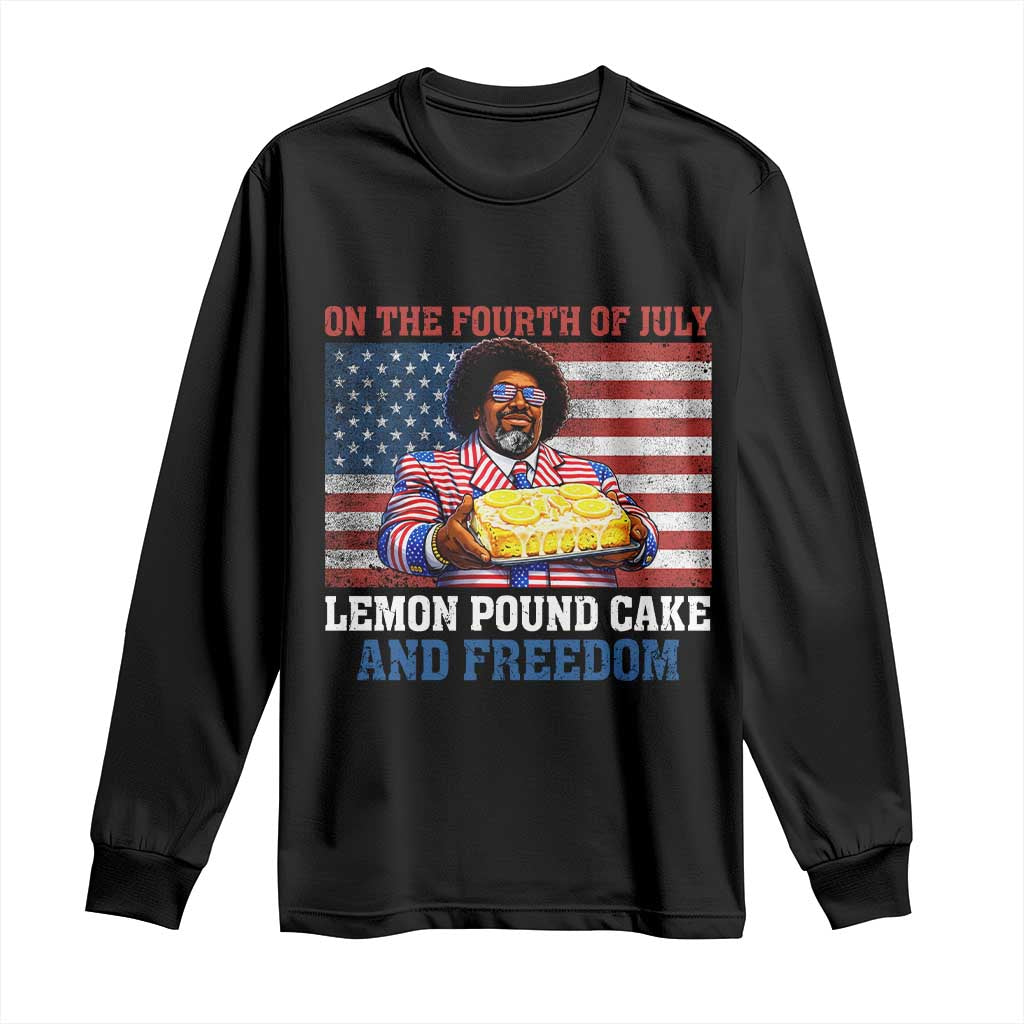 Lemon Pound Cake And Freedom Long Sleeve Shirt 4th of July Hip Hop Edgy Humor Rap Fan TS11 Black Print Your Wear