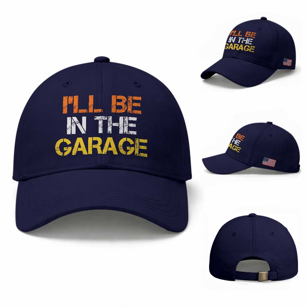 I Will Be In The Garage Funny Car Mechanic Handyman Baseball Cap TS11 Baseball Cap Universal Fit Dark Blue Print Your Wear