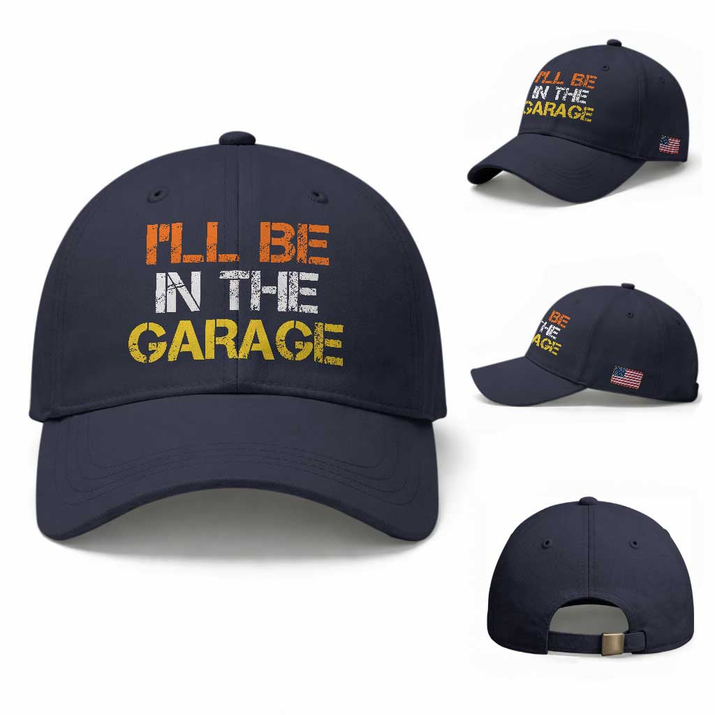 I Will Be In The Garage Funny Car Mechanic Handyman Baseball Cap TS11 Baseball Cap Universal Fit Navy Print Your Wear